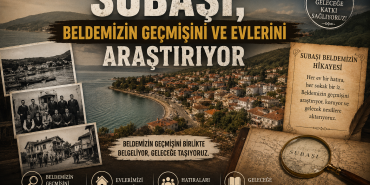 Subaşı Beldesinin Hafızası Kayıt Altına Alınıyor