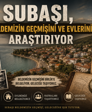 Subaşı Beldesinin Hafızası Kayıt Altına Alınıyor