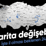 HARİTA DEĞİŞEBİLİR! TÜRKİYE'DE 24 İLÇE İL OLMA YOLUNDA