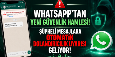 WhatsApp'tan Yeni Güvenlik Hamlesi: Şüpheli Mesajlara Otomatik Dolandırıcılık Uyarısı Geliyor