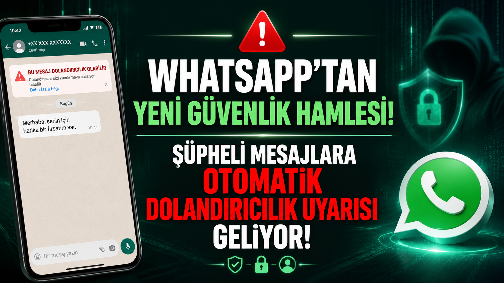 WhatsApp'tan Yeni Güvenlik Hamlesi: Şüpheli Mesajlara Otomatik Dolandırıcılık Uyarısı Geliyor