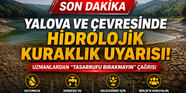Yalova ve Çevresinde Hidrolojik Kuraklık Uyarısı