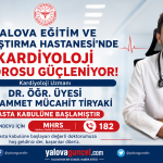 YALOVA EAH’NDE KARDİYOLOJİ KADROSU GÜÇLENİYOR
