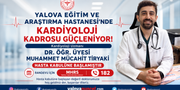 YALOVA EAH’NDE KARDİYOLOJİ KADROSU GÜÇLENİYOR
