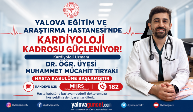 YALOVA EAH’NDE KARDİYOLOJİ KADROSU GÜÇLENİYOR