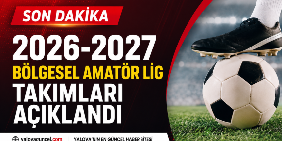 2026-2027 Bölgesel Amatör Lig Takımları Açıklandı