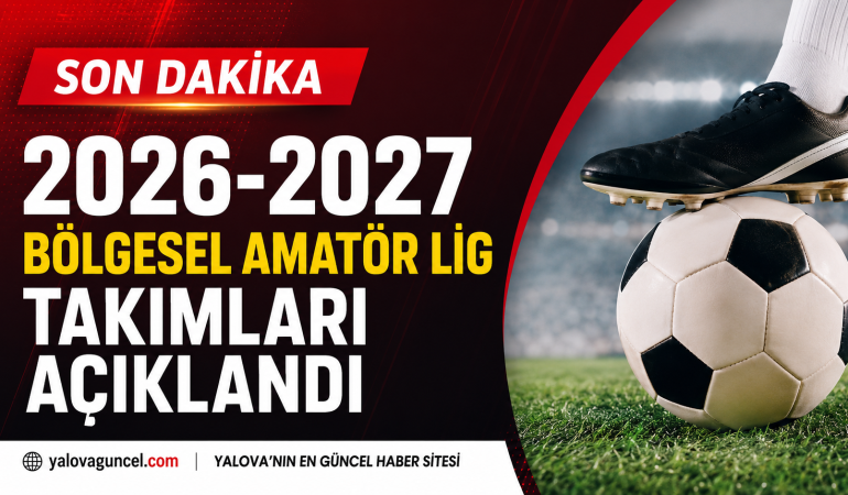 2026-2027 Bölgesel Amatör Lig Takımları Açıklandı
