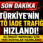 Türkiye’nin FETÖ İade Trafiği Hızlandı: 52 Örgüt Mensubu İçin Yeni Dosyalar Hazırlandı