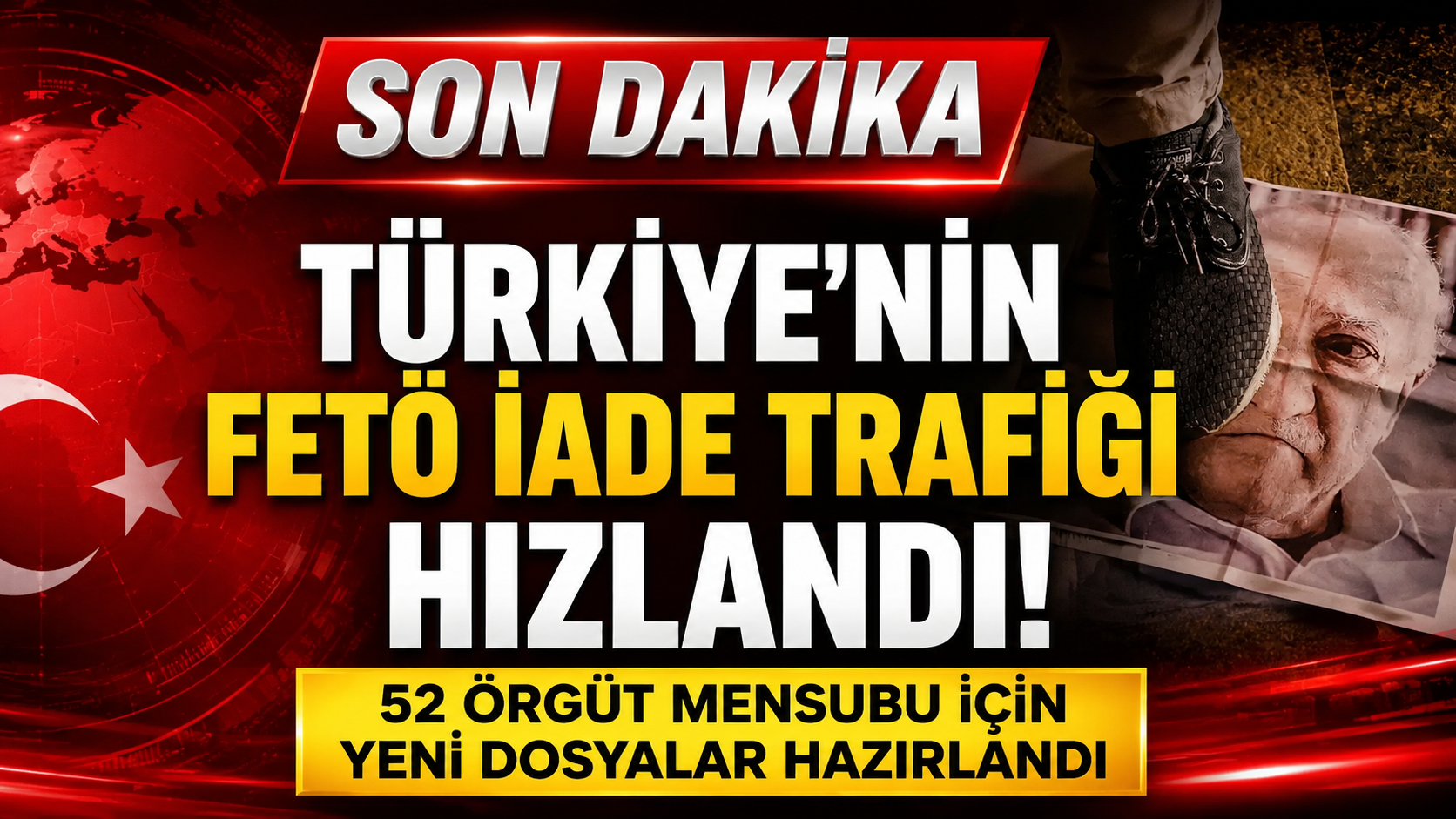 Türkiye’nin FETÖ İade Trafiği Hızlandı: 52 Örgüt Mensubu İçin Yeni Dosyalar Hazırlandı