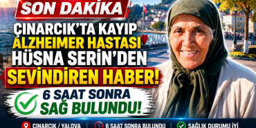 Çınarcık’ta Kayıp Alzheimer Hastası 6 Saat Sonra Bulundu