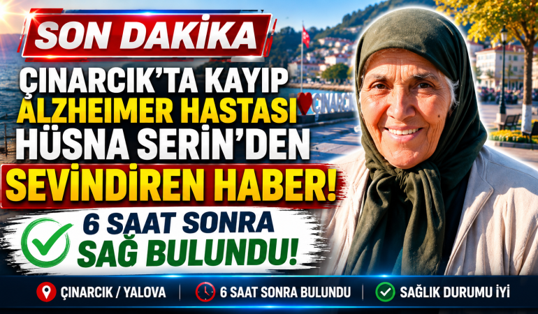 Çınarcık’ta Kayıp Alzheimer Hastası 6 Saat Sonra Bulundu