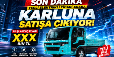 Yerli Elektrikli Ticari Araç Karluna Pratik Satışa Çıkıyor: Fiyatı ve Menzili Belli Oldu