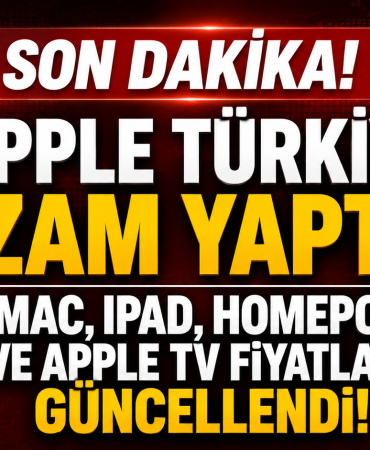 Apple Türkiye'den Dev Zam! MacBook, iPad, Apple TV ve HomePod Fiyatları Güncellendi