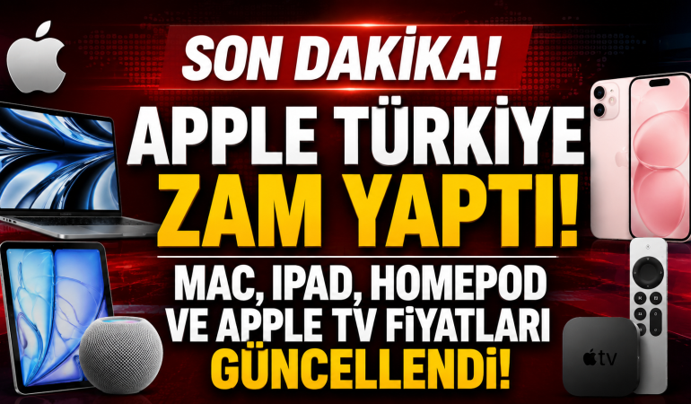 Apple Türkiye'den Dev Zam! MacBook, iPad, Apple TV ve HomePod Fiyatları Güncellendi