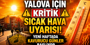 Yalova İçin Kritik Sıcak Hava Uyarısı