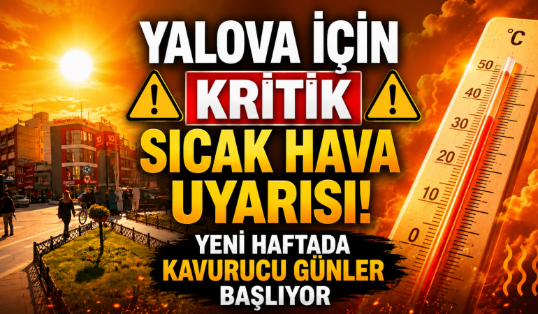 Yalova İçin Kritik Sıcak Hava Uyarısı