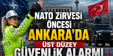 NATO Zirvesi Öncesi Ankara'da Üst Düzey Güvenlik Alarmı