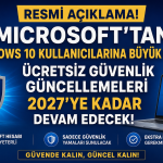 Windows 10 Güncelleme Desteği 2027'ye Uzatıldı