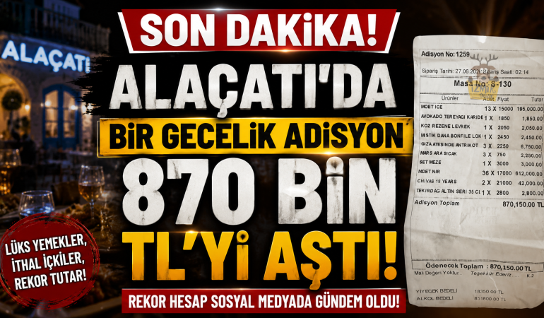 Alaçatı'da Bir Gecelik Adisyon 870 Bin TL'yi Aştı