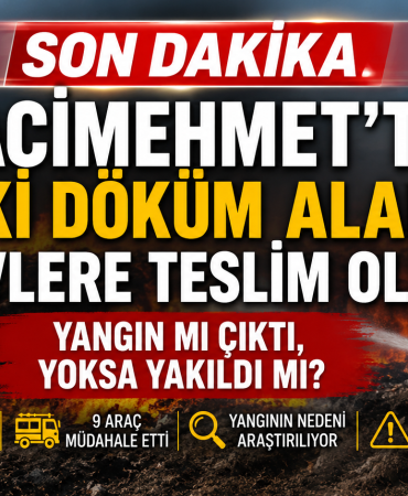 HACIMEHMET DOKÜM ALANI YANDI MI, YAKILDI MI?