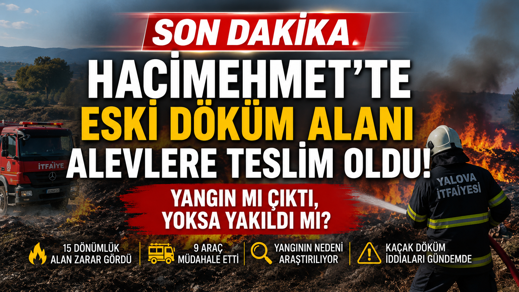 HACIMEHMET DOKÜM ALANI YANDI MI, YAKILDI MI?