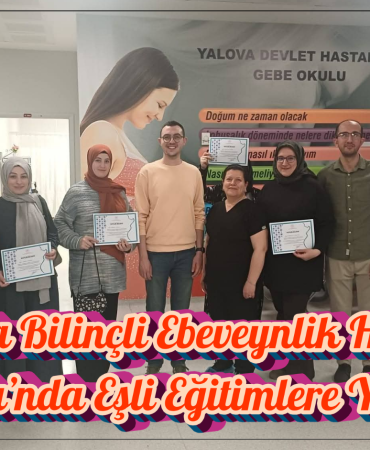 Yalova’da Bilinçli Ebeveynlik Hamlesi: Gebe Okulu’nda Eşli Eğitimlere Yoğun İlgi