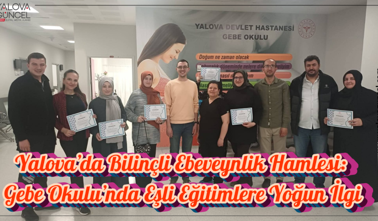 Yalova’da Bilinçli Ebeveynlik Hamlesi: Gebe Okulu’nda Eşli Eğitimlere Yoğun İlgi