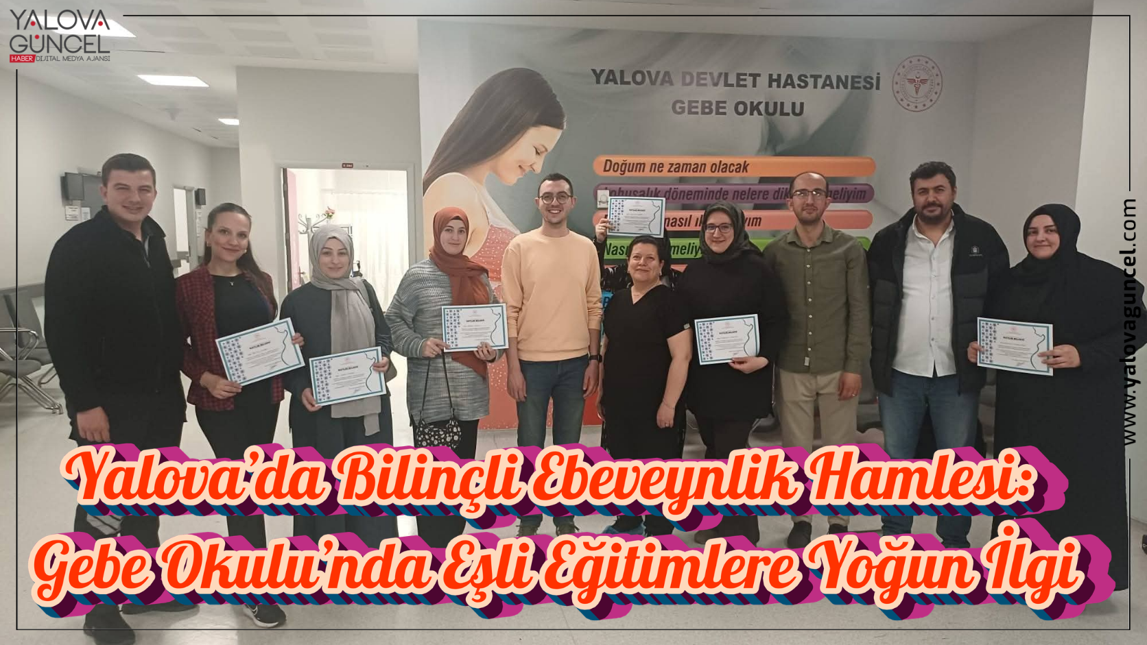 Yalova’da Bilinçli Ebeveynlik Hamlesi: Gebe Okulu’nda Eşli Eğitimlere Yoğun İlgi