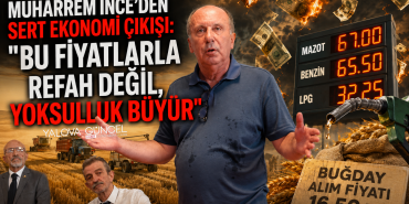 MUHARREM İNCE'DEN SERT EKONOMİ ÇIKIŞI: "BU FİYATLARLA REFAH DEĞİL, YOKSULLUK BÜYÜR"