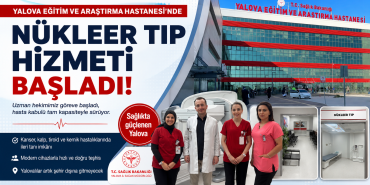 Yalova EAH'nde Nükleer Tıp Hizmeti Resmen Başladı