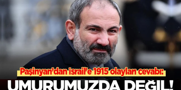 Paşinyan: "İsrail'in Ermeni Soykırımı'nı Tanımayacağız"