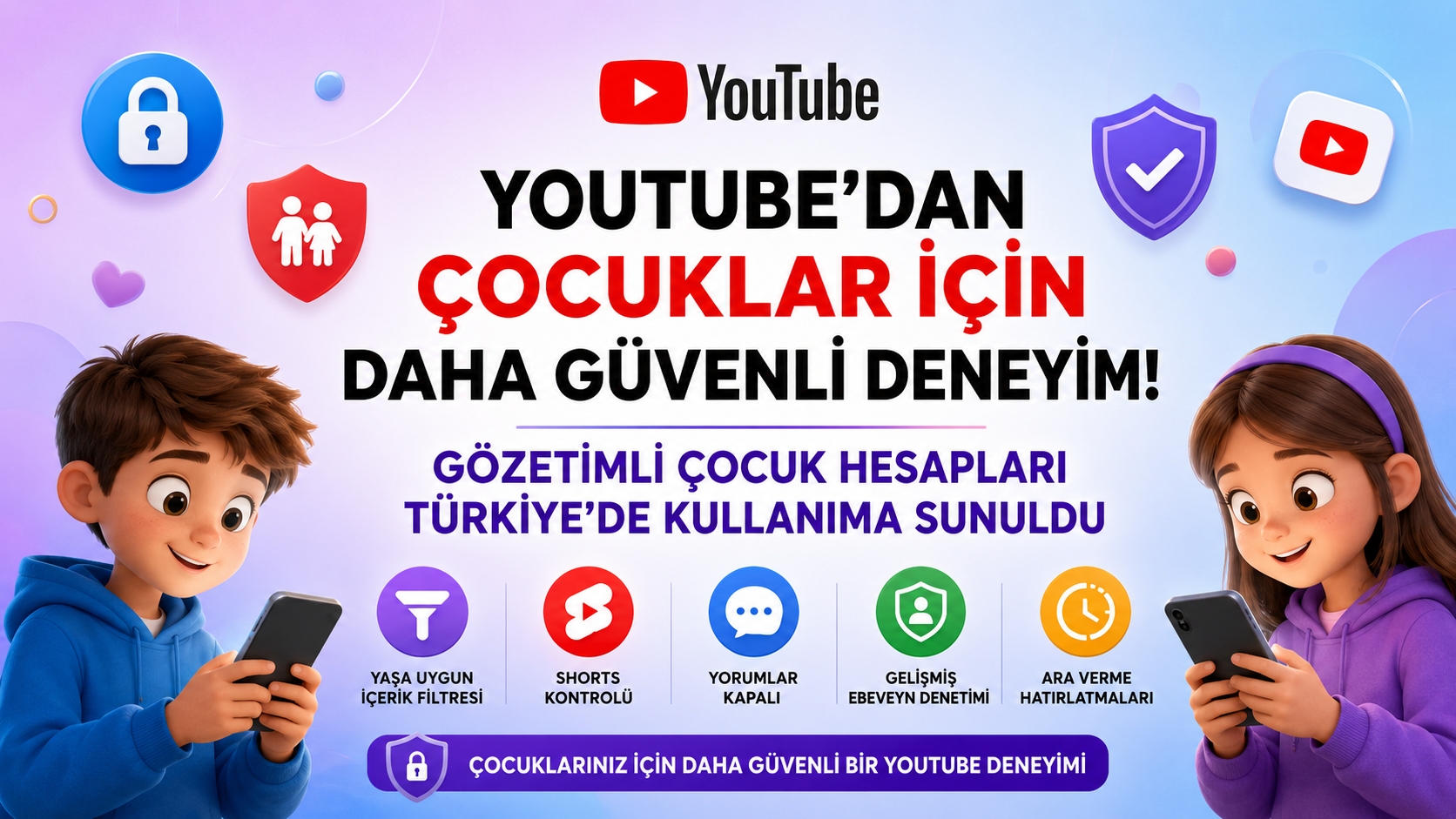 YouTube'da Çocuklar İçin Daha Güvenli Dijital Deneyim