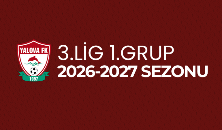 Yalova FK'nın 2026-2027 Sezonundaki Rakipleri Netleşti!