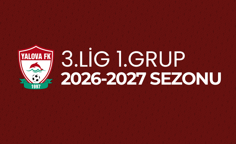 Yalova FK'nın 2026-2027 Sezonundaki Rakipleri Netleşti!