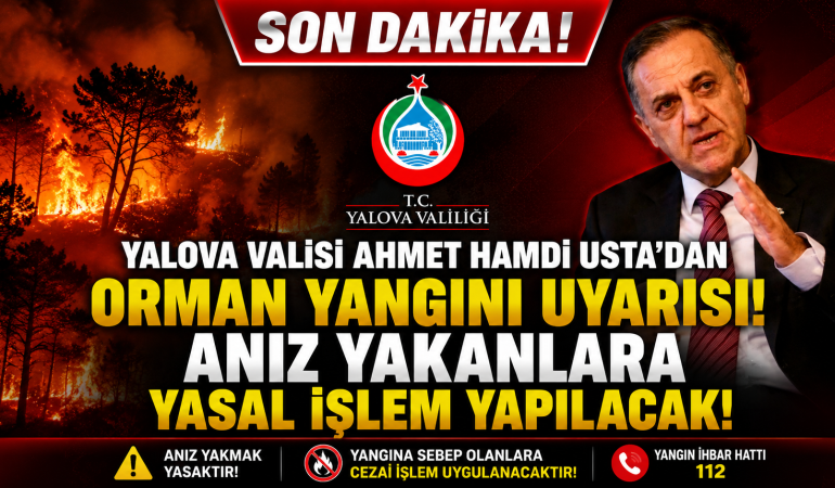 YALOVA VALİSİ AHMET HAMDİ USTA'DAN KRİTİK UYARI