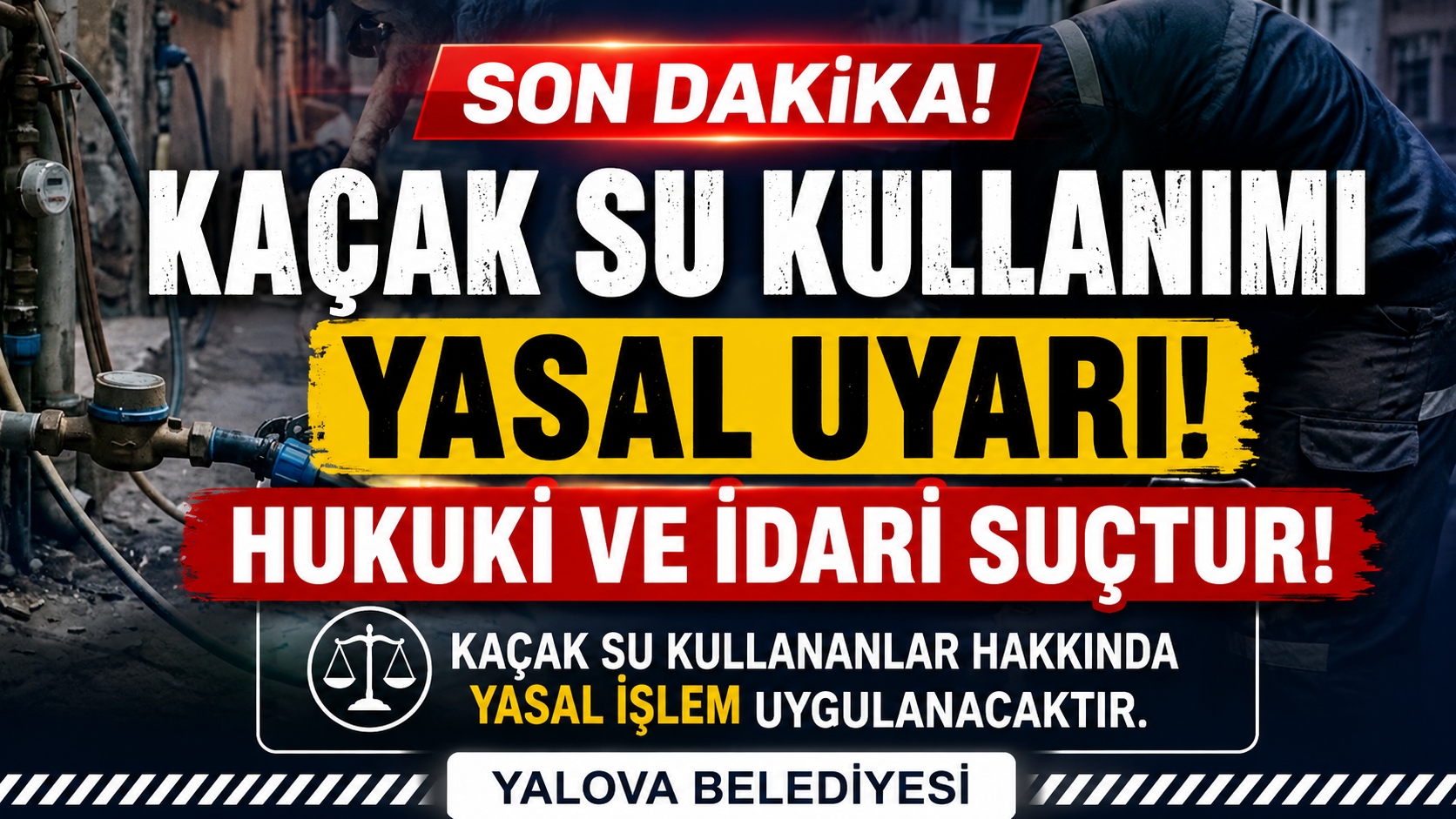 Kaçak Su Kullanımına Sıkı Denetim: 