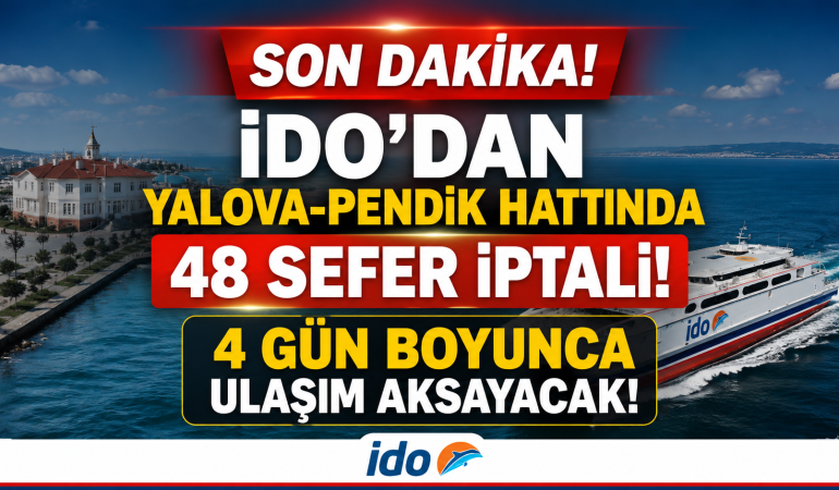 İDO'dan Yalova-Pendik Hattında 48 Sefer İptali!