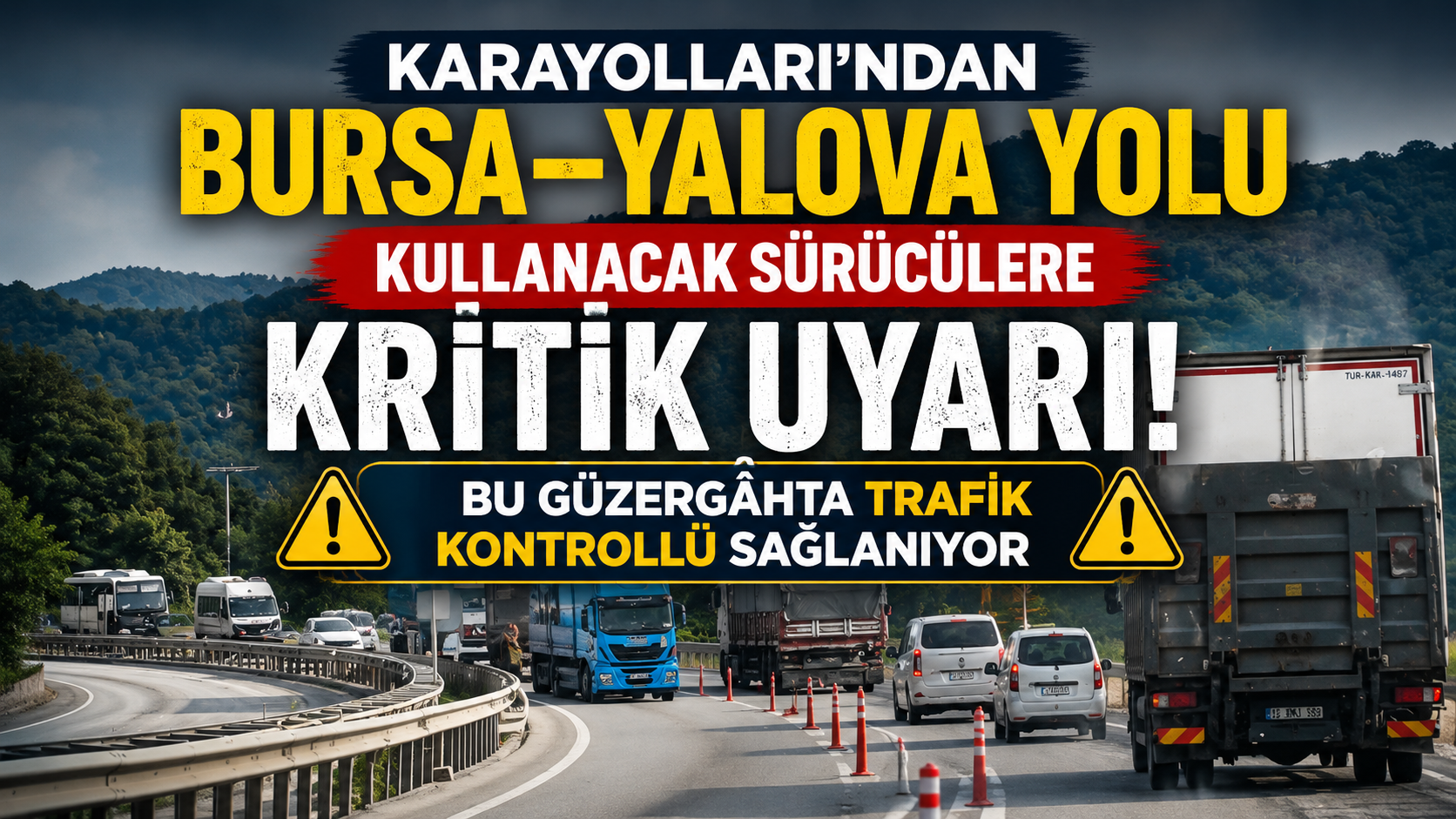 Bursa–Yalova Yolunu Kullanacak Sürücülere Kritik Uyarı