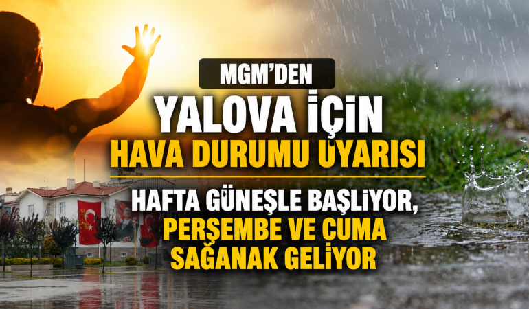 MGM'den Yalova İçin Hava Durumu Uyarısı