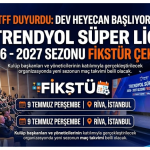 TFF Süper Lig 2026-2027 Fikstürü Yeni Kuralları! İşte Tüm Detaylar