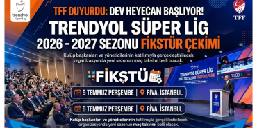 TFF Süper Lig 2026-2027 Fikstürü Yeni Kuralları! İşte Tüm Detaylar