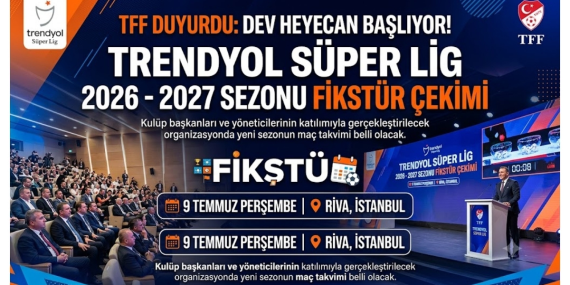 TFF Süper Lig 2026-2027 Fikstürü Yeni Kuralları! İşte Tüm Detaylar