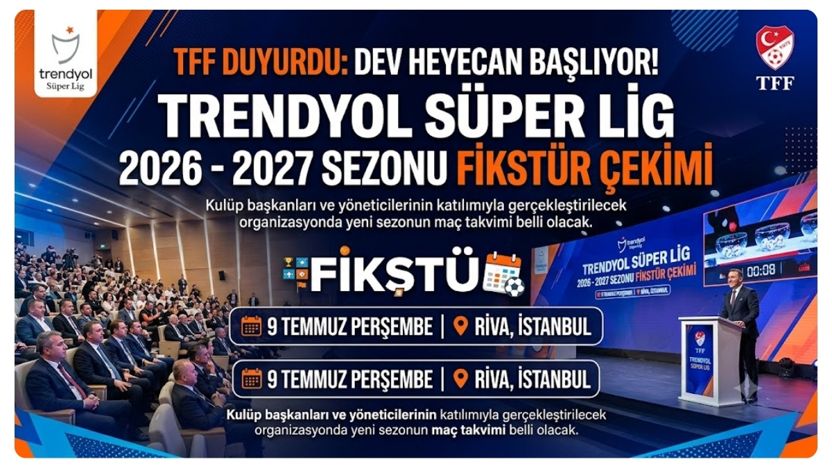 TFF Süper Lig 2026-2027 Fikstürü Yeni Kuralları! İşte Tüm Detaylar
