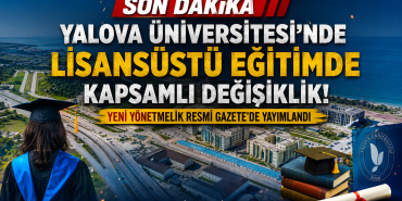 YAÜ'nde Lisansüstü Eğitimde Kapsamlı Değişiklik