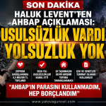 Haluk Levent'ten Ahbap Açıklaması: "Usulsüzlük Vardı, Yolsuzluk Yok"
