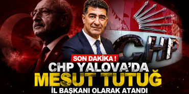 CHP Yalova'da Mesut Tutuğ İl Başkanı Olarak Atandı