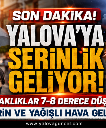 Yalova'ya Serinlik Geliyor! Kavurucu Sıcaklar Sona Eriyor