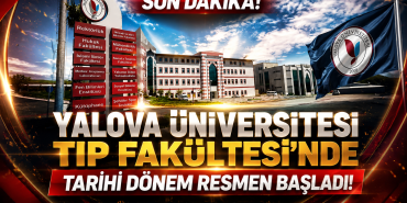 Yalova Üniversitesi Tıp Fakültesi'nde Tarihi Dönem Resmen Başladı