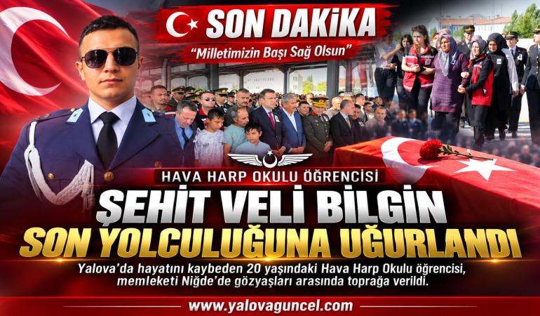 Şehit Veli Bilgin Son Yolculuğuna Uğurlandı