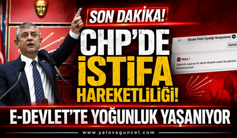 CHP'de İstifa Dalgası mı? e-Devlet'te "Siyasi Parti Üyeliği" Yoğunluğu Dikkat Çekti